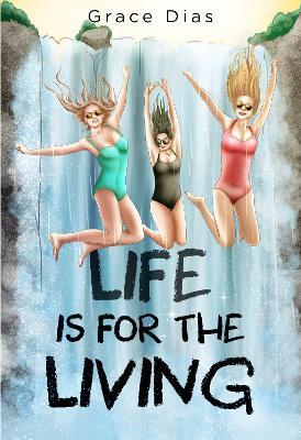 Life is for the Living - Grace Dias - cover