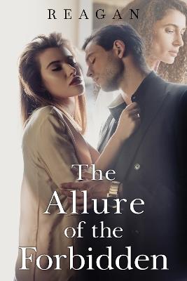 The Allure of the Forbidden - Reagan - cover