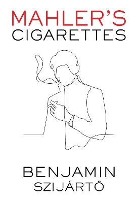 Mahler's Cigarettes - Benjamin Szijártô - cover