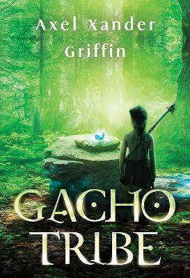 Gacho Tribe Book One - Axel Xander Griffin - cover