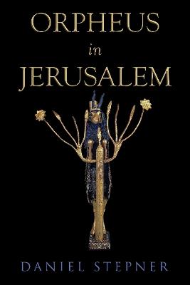 Orpheus in Jerusalem - Daniel Stepner - cover