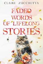 Faded Words of Lifelong Stories