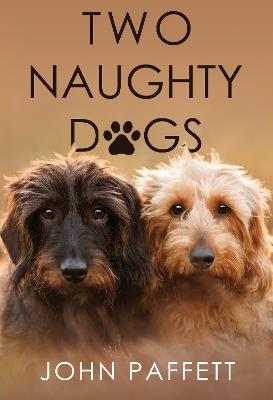 Two Naughty Dogs - John Paffett - cover