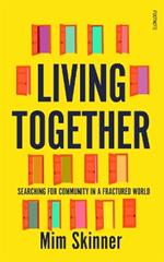 Living Together: Searching for Community in a Fractured World