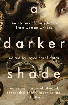 A Darker Shade: New Stories of Body Horror from Women Writers - Joyce Carol Oates - cover