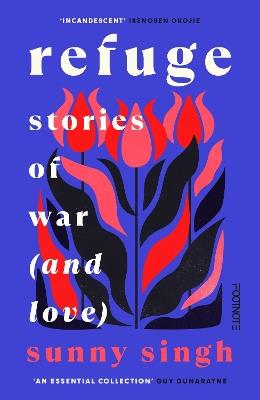 Refuge: Stories of War (and Love) - Sunny Singh - cover