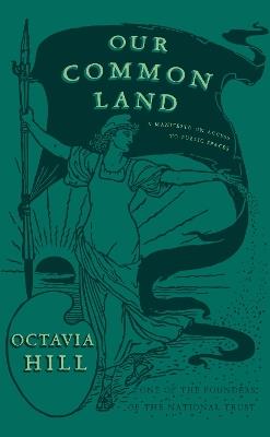 Our Common Land - Octavia Hill - cover