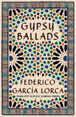 Gypsy Ballads: A New Translation of the Romancero gitano - Federico García Lorca - cover