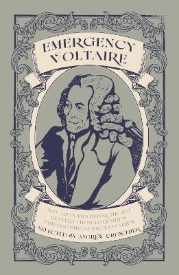 Emergency Voltaire: Wit and Wisdom for the 21st Century from Voltaire's Philosophical Dictionaries - Voltaire - cover