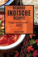 Gesunde Indische Rezepte 2022: Leckere Indische Rezepte
