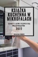KsiAZka Kuchenna W Mikrofalach: Szybkie I Latwe Przepisy Dla PoczAtkujAcych - Agneska Boniek - cover