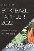 BItkI Bazli TarIfler 2022: EtsIz IyI Yemek IcIn TarIfler - Alex Perry - cover