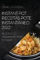 Instant Pot Receitas Pote Instantaneo 2022: Receitas de Orcamento Para Iniciantes