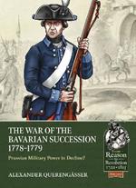 The Bavarian War of Succession, 1778-79: Prussian Military Power in Decline