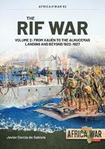 The Rif War Volume 2: From Xauen to the Alhucemas Landing, and Beyond, 1922-1927