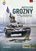 Battle for Grozny, Volume 1: Prelude and the First Assault on the Capital of Chechnya, 1994-1995