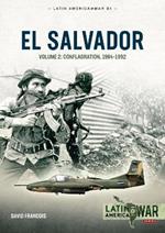 El Salvador Volume Volume 2: Conflagration, 1983-1990