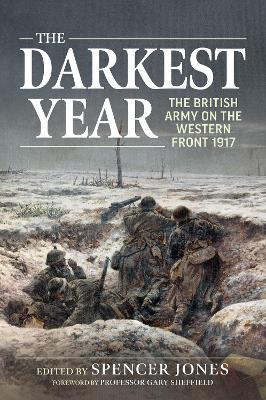 The Darkest Year: The British Army on the Western Front 1917 - cover