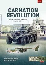 Carnation Revolution: Volume 2 Coup in Portugal, April 1974