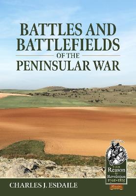 Battles and Battlefields of the Peninsular War - Charles J. Esdaile - cover