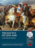 The Battle of Lens 1648: Conde beats the Spanish