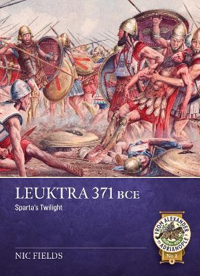 Leûktra 371 BC: Sparta’s twilight - Nic Fields - cover
