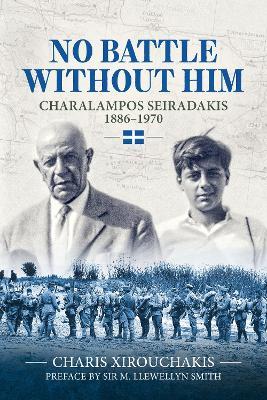 No Battle Without Him: Charalampos Seiradakis, 1886-1970 - Charis Xirouchakis - cover