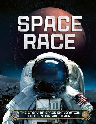 Space Race: The Story of Space Exploration to the Moon and Beyond - Ben Hubbard - cover