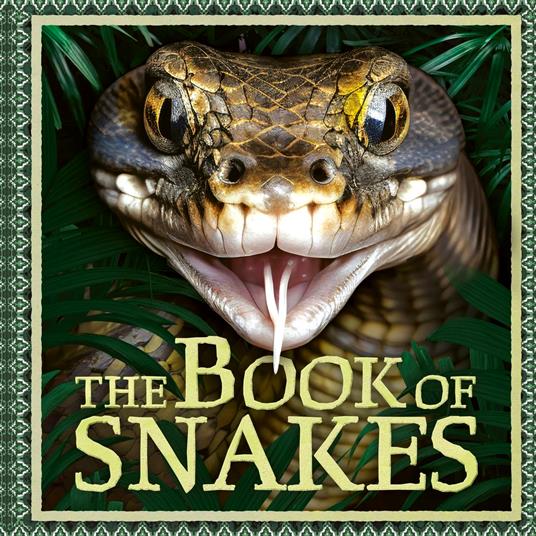 The Book of Snakes - Welbeck Children's Books - ebook