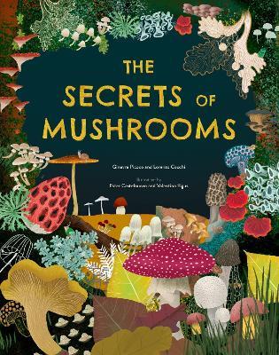 The Secrets of Mushrooms - Ginevra Picoco,Lorenzo Cocchi - cover