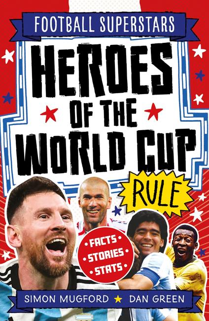 Football Superstars: Heroes of the World Cup Rule - Simon Mugford,Dan Green - ebook