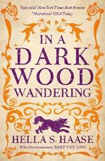 In a Dark Wood Wandering: A Novel of the Middle Ages