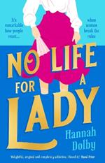 No Life for a Lady: The absolutely joyful and uplifting historical romcom everyone is talking about