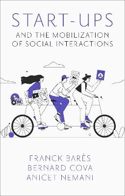Start-Ups and the Mobilization of Social Interactions - Franck Barès,Bernard Cova,Anicet Nemani - cover
