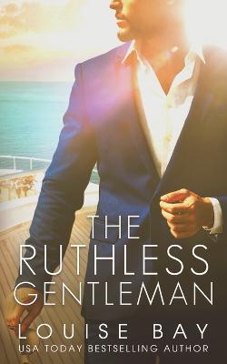The Ruthless Gentleman - Louise Bay - cover