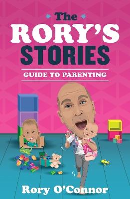 The Rory's Stories Guide to Parenting - Rory O'Connor - cover