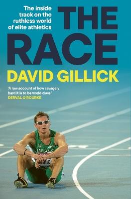 The Race: The inside track on the ruthless world of elite athletics - David Gillick - cover