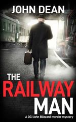 The Railway Man: A DCI Blizzard murder mystery