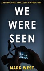 We Were Seen: A psychological thriller with a great twist