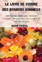 Le livre de cuisine des bonbons gommeux - Marie Pascal - cover