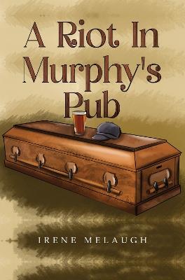 A Riot In Murphy's Pub - Irene Melaugh - cover