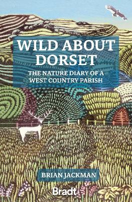 Wild About Dorset: The nature diary of a West Country parish - cover