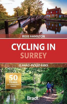 Cycling in Surrey: 21 hand-picked rides - Ross Hamilton - cover