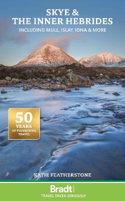 Skye and the Inner Hebrides: including Mull, Islay, Iona and more - Katie Featherstone - cover