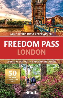 Freedom Pass London: 26 special days out in and around the capital - Mike Pentelow,Peter Arkell - cover