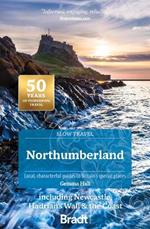Northumberland (Slow Travel): including Newcastle, Hadrian's Wall & the Coast