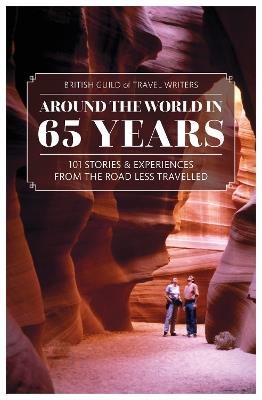 Around the World in 65 years: 101 Stories and Experiences From the Road Less Travelled - cover