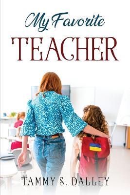 My Favorite Teacher - Tammy S Dalley - cover