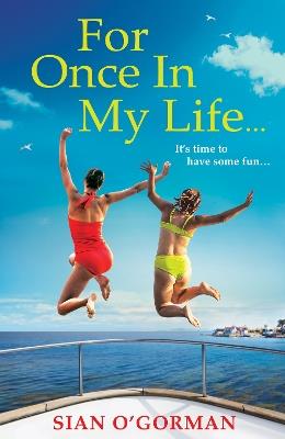 For Once In My Life: The beautifully heart-warming book club read from Sian O'Gorman - Sian O'Gorman - cover