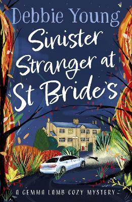 Sinister Stranger at St  Bride's: A page-turning cozy murder mystery from bestseller Debbie Young - Debbie Young - cover